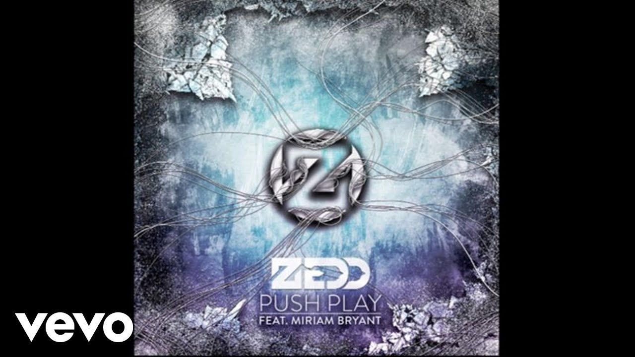 Zedd – Push Play ft. Miriam Bryant (Official Audio)