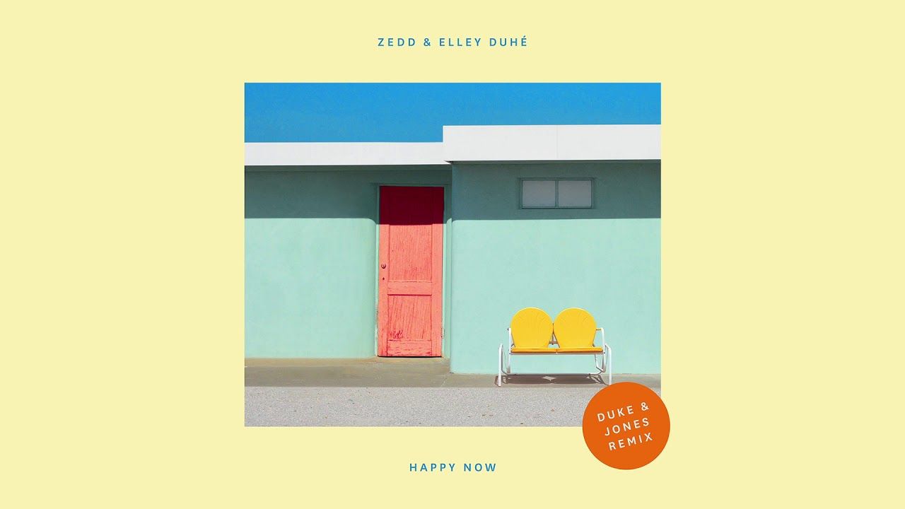 Zedd, Elley Duhé – Happy Now (Duke & Jones Remix)