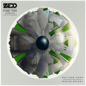 Zedd | Find You (Acoustic - Live In Los Angeles)