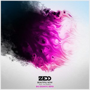 Zedd | Beautiful Now (Big Gigantic Remix)